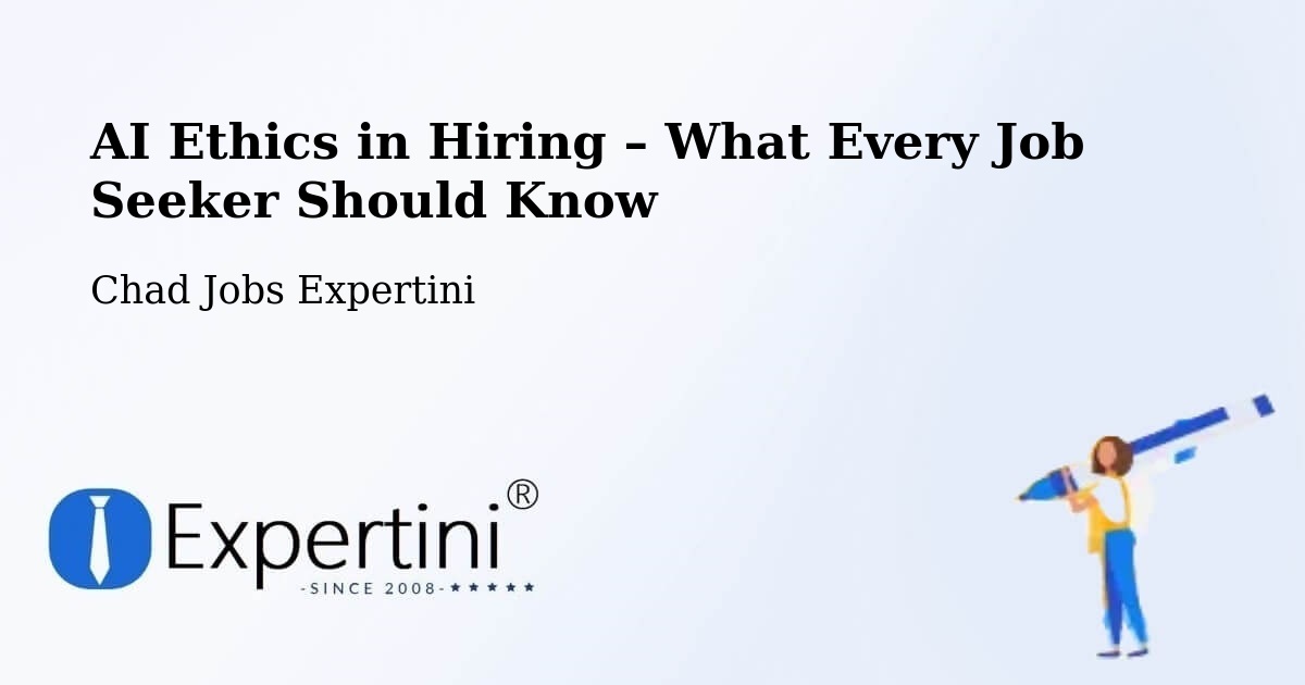 AI Ethics in Recruitment & Hiring – Mandjafa - Mandjafa, Chad Jobs Expertini
