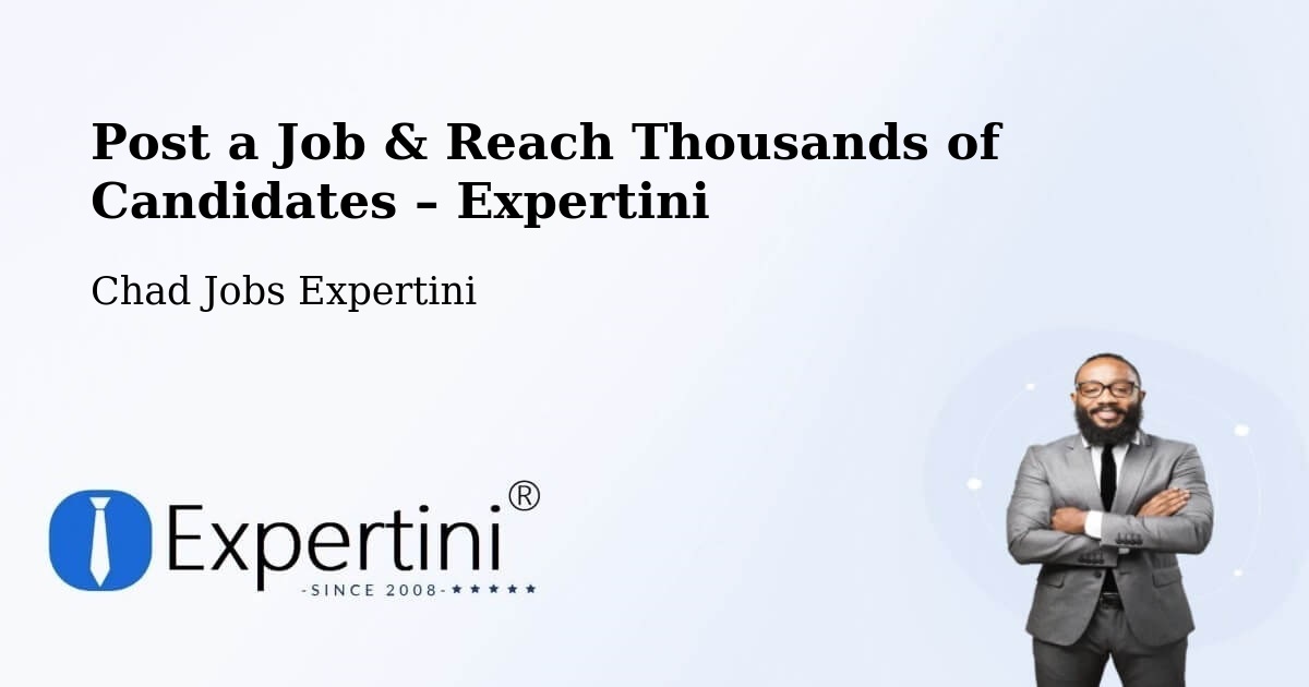 Post a Job in Mandjafa – Hire the Right Talent - Mandjafa, Chad Jobs Expertini