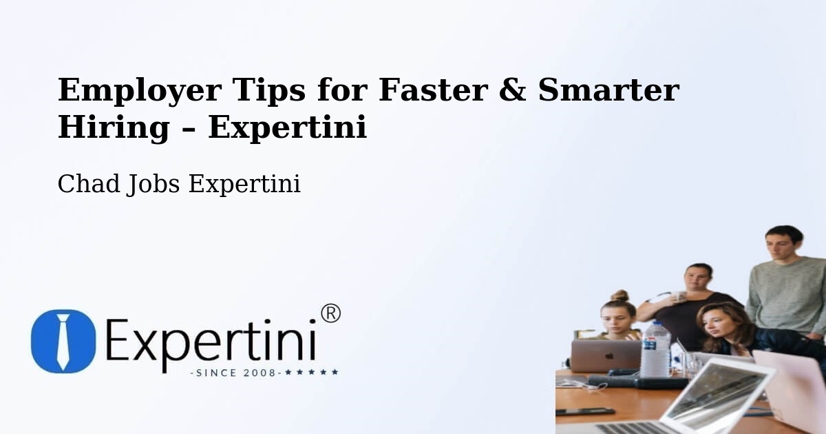 Employer Tips for Hiring & Recruitment – Mandjafa - Mandjafa, Chad Jobs Expertini